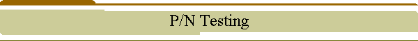 P/N Testing
